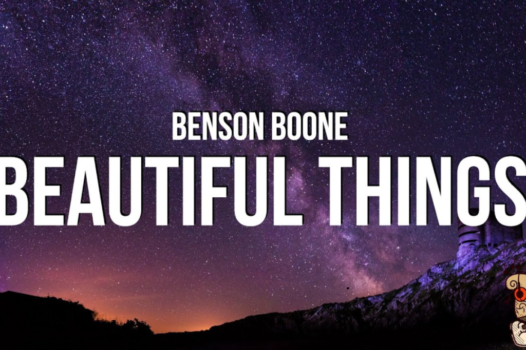 Jangan Bawa Dirinya Pergi Tuhan, Beautiful Things Benson Boone