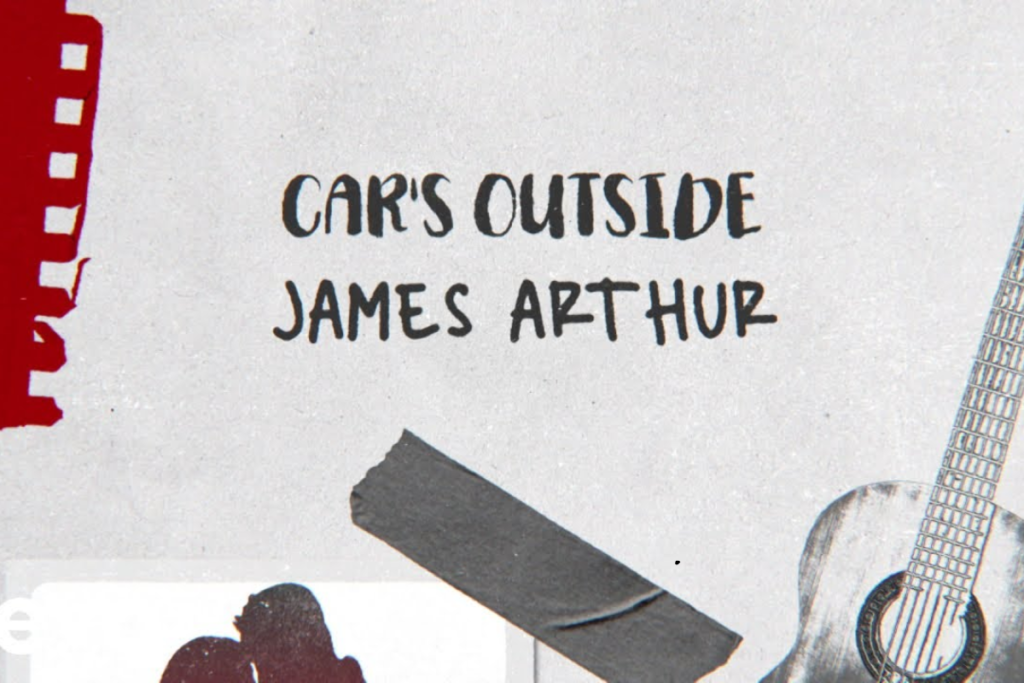 Kerinduan Yang Terasa Setiap Jarak, Cars Outside - James Arthur