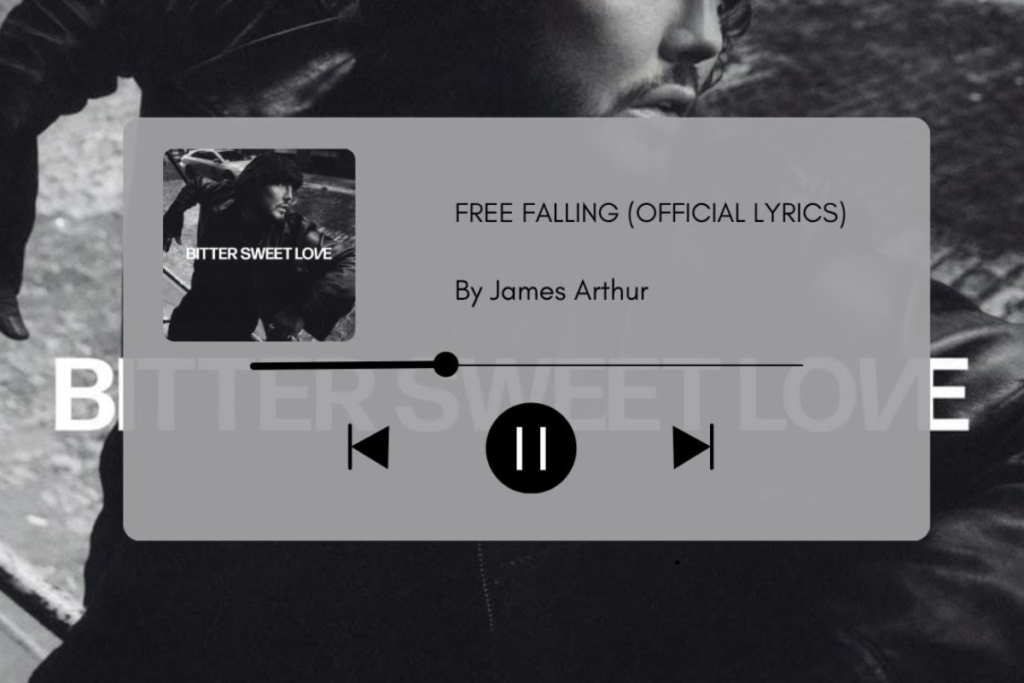 Penyesalan Melepas Seseorang, Free Falling - James Arthur