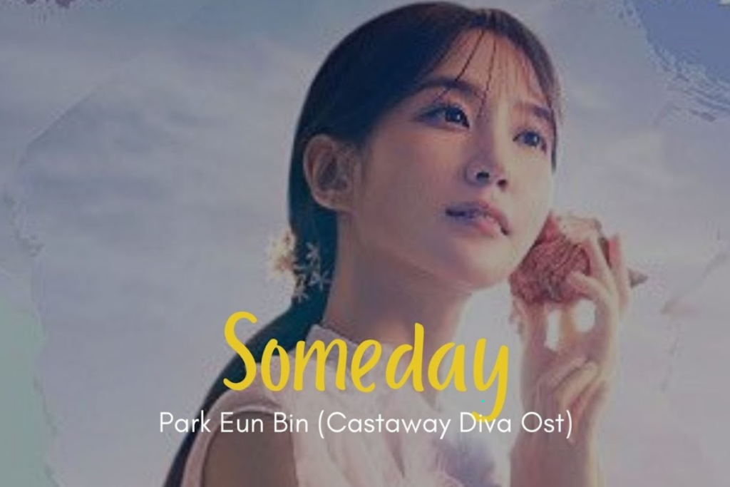 Semua Tidak Mendengarkan-Ku, Someday - Park Eun Bin