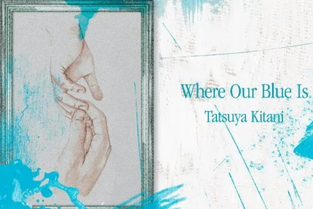 Dimana Keberadaan Biru Kita, Where Our Blue Is - Tatsuya Kitani