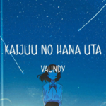 Tentang Cinta Yang Hilang, Kaijuu no Hanauta - Vaundy