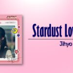 Lagu Cinta Debu Dan Bintang, Stardust Love Song Jihyo TWICE