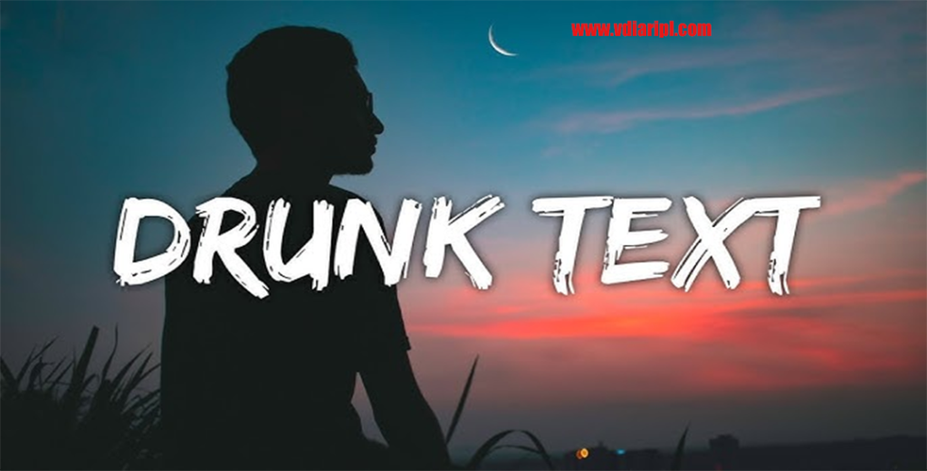 Drunk Text lagu menarik