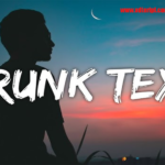 Drunk Text lagu menarik